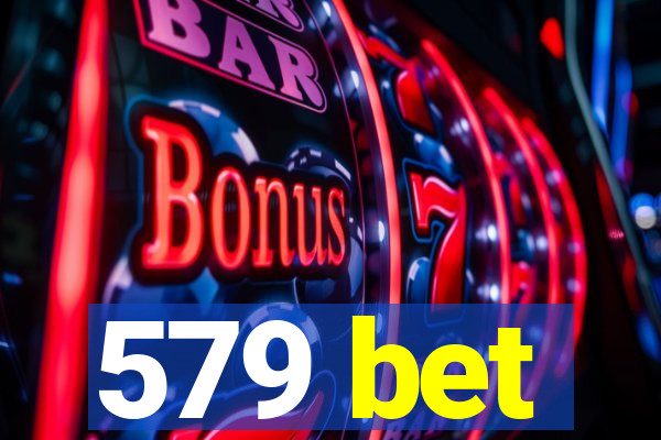 579 bet